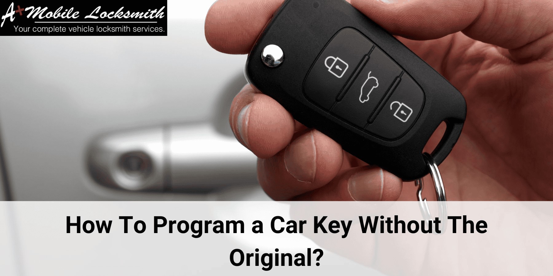 Programming a Car Key Without the Original is Possible with the Right Steps